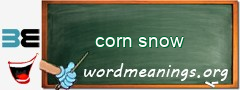 WordMeaning blackboard for corn snow